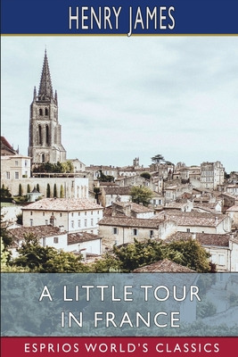 Libro A Little Tour In France (esprios Classics) - James,...