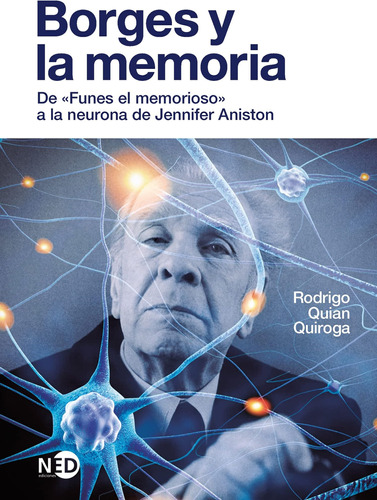 Libro: Borges Y La Memoria: De «funes El Memorioso» A La Neu