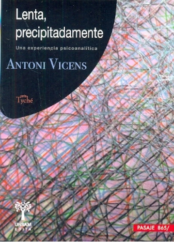 Lenta Precipitadamente, Antoni Vicens, Ed. Unsam