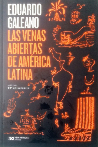 Las Venas Abiertas De America Latina[edicion 50 Aniversario]