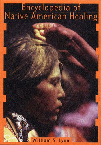 Libro: Encyclopedia Of Native American Healing (healing