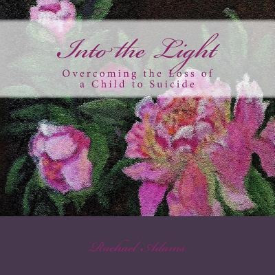 Libro Into The Light : Overcoming The Loss Of A Child To ...