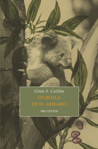 Un Koala En El Armario, De S. Cutillas, Gines. Editorial Pre-textos, Tapa Blanda En Español