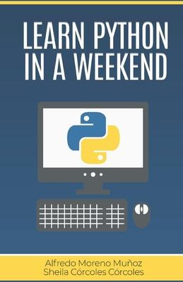 Libro Learn Python In A Weekend - Sheila Cã³rcoles