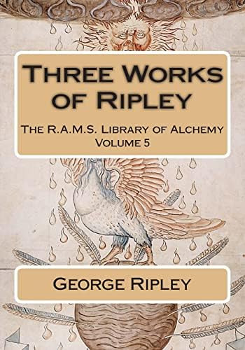 Three Works Of Ripley (the R.a.m.s. Library Of Alchemy), De Ripley, George. Editorial Createspace Independent Publishing Platform, Tapa Blanda En Inglés