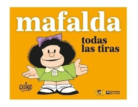 Mafalda Todas Las Tiras - Quino - De La Flor