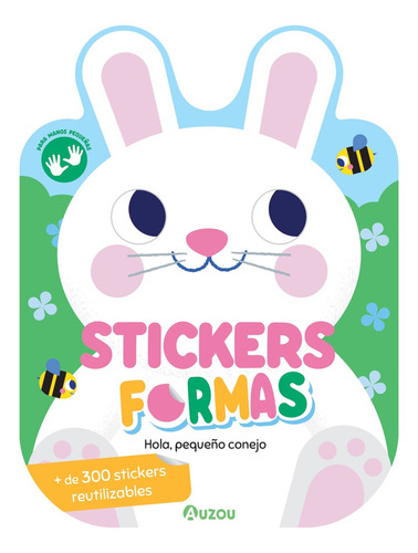 Hola Pequeño Conejo: + De 300 Stickers Reutilizables, De Anónimo. Editorial Auzou, Tapa Blanda, Edición 1 En Español, 2024