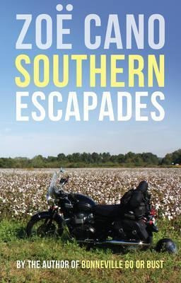 Southern Escapades : On The Roads Less Traveled - Zoë Cano