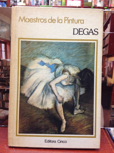 Degas - Maestros De La Pintura - Editora Cinco - 1979
