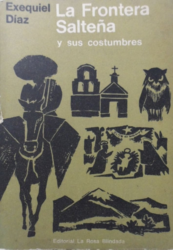 La Frontera Salteña Y Sus Costumbres Exequiel Díaz