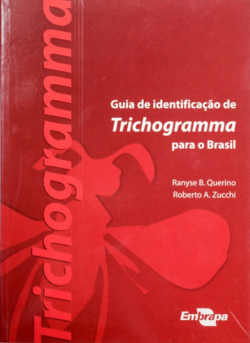 Guia De Identificação De Trichogramma Para O Brasil, De Ranyse B. Querino. Editora Embrapa, Edição 1 Em Português