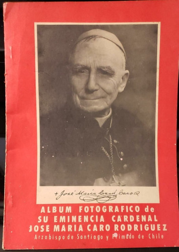 Álbum Fotográfico - Cardenal José María Caro