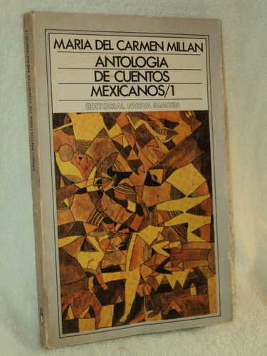 Antologia De Cuentos Mexicanos 1 Maria Del Carmen Millan