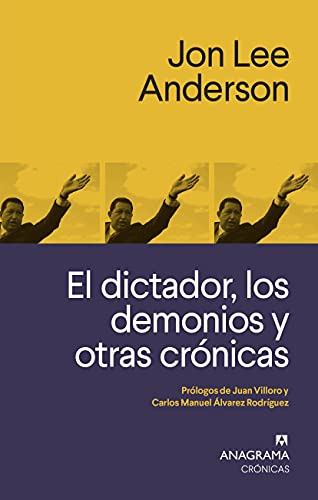 Dictador Los Demonios Y Otras Cronicas El - Anderson Jon Lee
