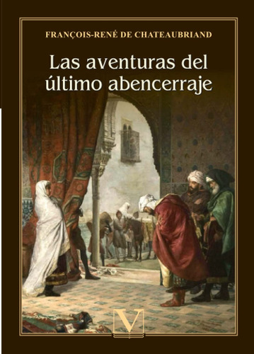 Las Aventuras Del Último Abencerraje: 1 (narrativa)