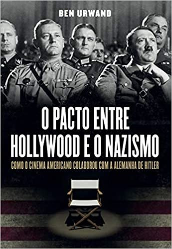O Pacto Entre Hollywood E O Nazismo  ( Ben Urwand )