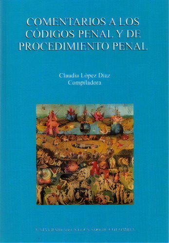 Comentarios A Los Códigos Penal Y De Procedimiento Penal, De Varios Autores. Serie 9586166157, Vol. 1. Editorial U. Externado De Colombia, Tapa Blanda, Edición 2002 En Español, 2002