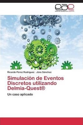 Simulacion De Eventos Discretos Utilizando Delmia-quest(r...