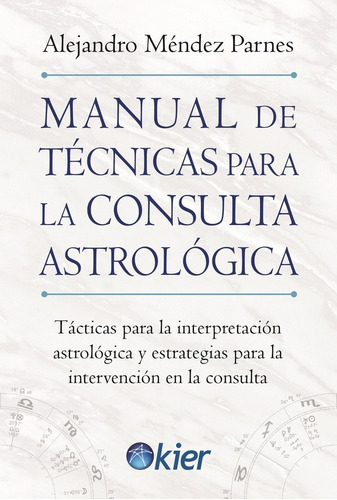 Imagen 1 de 1 de Manual De Tecnicas Para La Consulta Astrologica - Alejandro