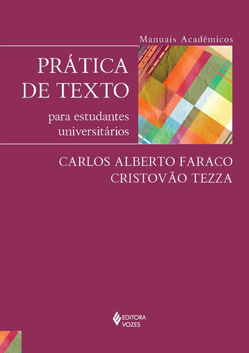 Prática de texto para estudantes universitários: Série Manuais Acadêmicos, de Faraco, Carlos Alberto. Editora Vozes Ltda., capa mole em português, 2016