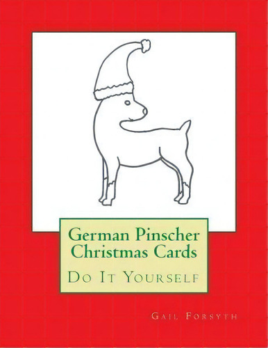 German Pinscher Christmas Cards, De Gail Forsyth. Editorial Createspace Independent Publishing Platform, Tapa Blanda En Inglés