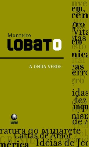 A Onda Verde, de Lobato, Monteiro. Editora Globo S/A, capa mole em português, 2008