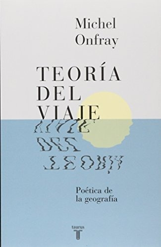 Libro Teoría Del Viaje: Poética De La Geografía - Nuevo