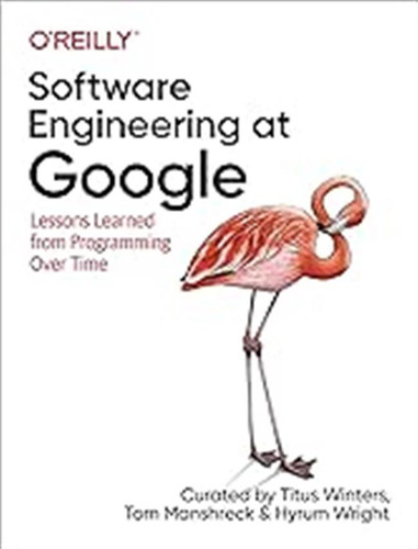 Software Engineering At Google: Lessons Learned From Program