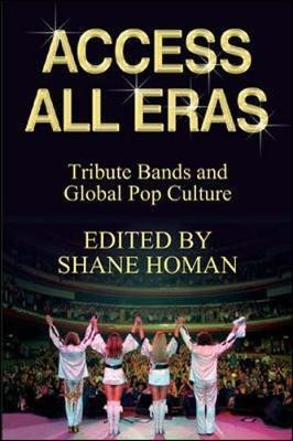 Access All Eras: Tribute Bands And Global Pop Culture - S...