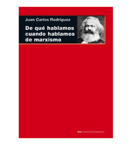 De Que Hablamos Cuando Hablamos De Marxismo, De Rodriguez, J