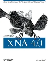 Comprar Learning Xna 4.0: Game Development For The Pc, Xbox 360, And Windows Phone 7, De Aaron Reed., Vol. 1. Editorial O'reilly Media, Inc, Usa, Tapa Blanda En Inglés, 2011