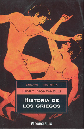 Historia de los Griegos, de Montanelli, Indro. Serie Ad hoc Editorial Debolsillo, tapa blanda en español, 2010