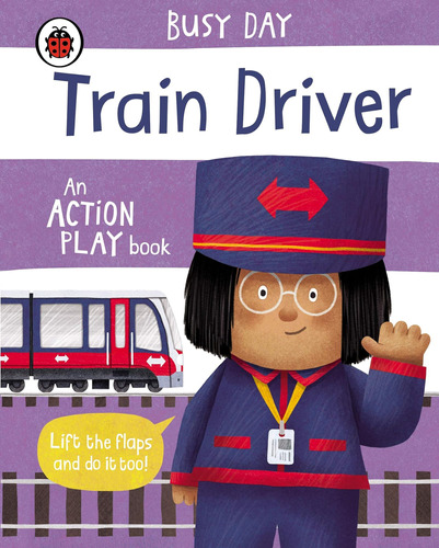 Libro:  Busy Day: Train Driver: An Action Play Book