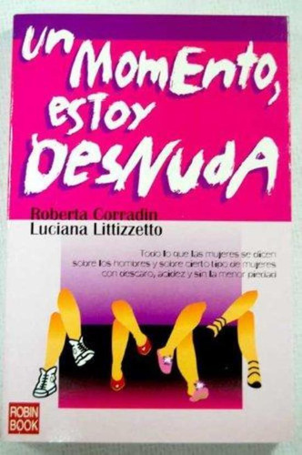 Un Momento, Estoy Desnuda, De Corradin, Roberta. Editorial Robinbook, Tapa Tapa Blanda En Español