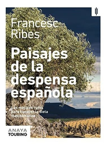 Paisajes De La Despensa Espanola - Ribes Gegundez Francesc