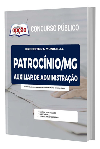 Apostila Concurso Patrocínio Mg - Auxiliar De Administração, De Professores Especializados.