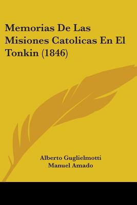 Libro Memorias De Las Misiones Catolicas En El Tonkin (18...