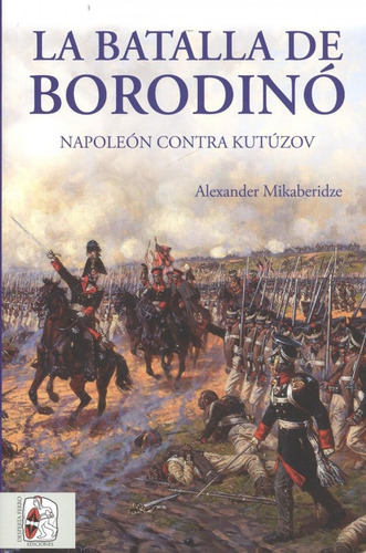 La Batalla De Borodinó - Mikaberidze, Alexander