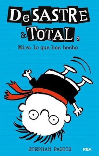 Libro - Mira Lo Que Has Hecho (desastre & Total 2) (cartone