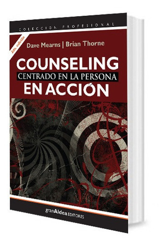 Counseling Centrado En La Persona En Accion, De Dave Mearns. Editorial Gran Aldea, Tapa Blanda En Español