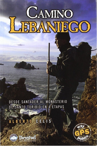 Camino Lebaniego, De Celis Gutierrez, Alberto. Editorial Ediciones Desnivel, Tapa Blanda En Español