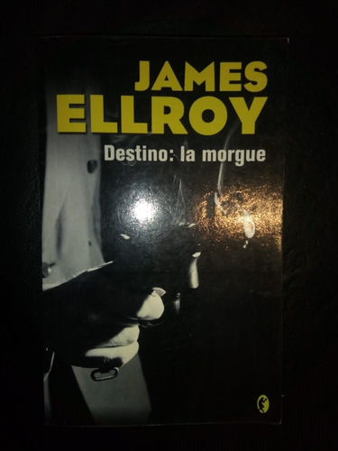 Libro Destino La Morgue James Ellroy