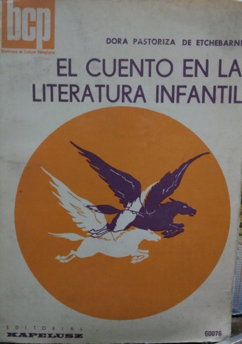 El Cuento En La Literatura Infantil-dora Pastoriza De Etcheb