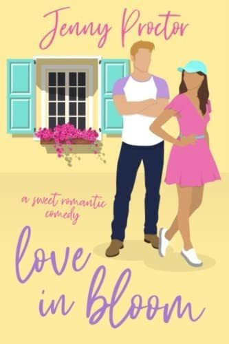 Love In Bloom A Sweet Romanticedy Some Kind Of., De Proctor, Jenny. Editorial Independently Published En Inglés