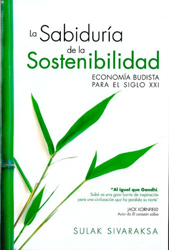 LA SABIDURIA DE LA SOSTENIBILIDAD, de SIVARAKSA SULAK. Editorial DHARMA, tapa blanda en español, 1900