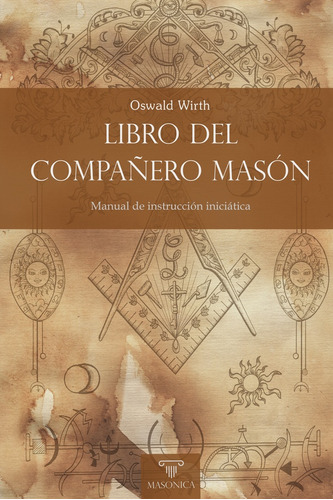 Libro Del Compañero Masón - Oswald Wirth