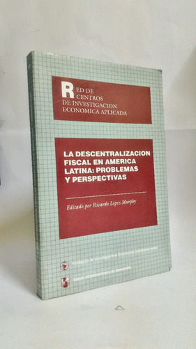 La Descentralizacion Fiscal En America Latina: Problemas Y