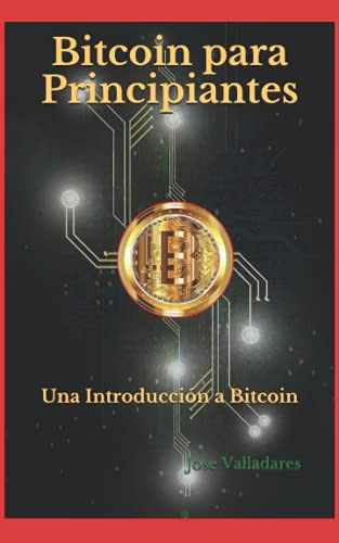 Bitcoin Para Principiantes: Una Introduccion A Bitcoin