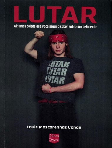 Lutar - Algumas Coisas Que Você Precisa Saber Sobre Um Deficiente, De Conan, Louis Mascarenhas. Editora Folhas De Relva Edições, Capa Mole, Edição 1 Em Português, 2021