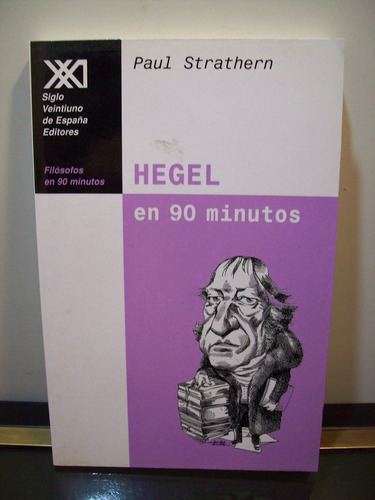 Adp Hegel En 90 Minutos Paul Strathern / Ed. Siglo Veintiuno